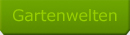 Gartenwelten